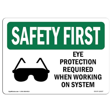 Signmission OSHA Sign, Eye Protection Required When W/ Symbol, 10in X 7in Rigid Plastic, 10" W, 7" H, Landscape OS-SF-P-710-L-10607